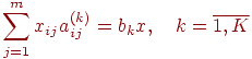 sum_{j=1}^m x_{ij} a_{ij}^{(k)} = b_k x, quad k=overline{1, K}