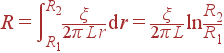 R = intlimits_{R_1}^{R_2}frac{xi}{2pi L r} {
m d}r = frac{xi}{2pi L} lnfrac{R_2}{R_1}