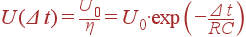 U(Delta t) = frac{U_0}{eta} = U_0cdotexp left(-frac{Delta t}{RC}
ight)