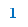 1