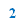 2