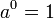a^0 = 1,!