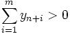  sum_{i=1}^m y_{n+i} > 0 