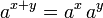 a^{x+y} = a^x , a^y
