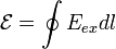 : mathcal E = oint E_{ex} dl