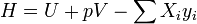 H = U + pV - sum X_iy_i