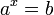 a^x=b,!