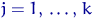 $j=1,,ldots,,k$