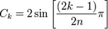 C_k = 2 sin left [frac {(2k-1)}{2n} pi 
ight ]