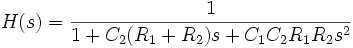 H(s)=frac{1}{1+C_2(R_1+R_2)s+C_1C_2R_1R_2s^2}