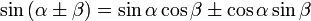  sin left( alpha pm eta 
ight) = sin alpha cos eta pm cos alpha sin eta  
