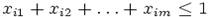 x_{i1}+x_{i2}+dots+x_{im}le 1