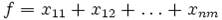 f=x_{11}+x_{12}+dots+x_{nm}