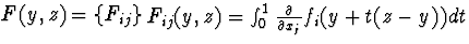 $F_{ij}(y,z)=int^1_0frac{partial}{partial x_j}f_i(y+t(z-y))dt$,$F(y,z)={F_{ij}}$