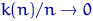$k(n)/n	o 0$