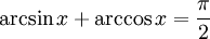 arcsin x + arccos x = frac{pi}{2}