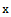 x