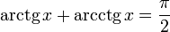 operatorname {arctg}, x + operatorname {arcctg}, x = frac{pi}{2}