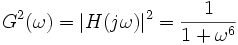 G^2(omega)=|H(jomega)|^2=frac{1}{1+omega^6},