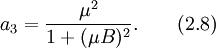 a_3=frac{mu^2}{1+(mu B)^2}.qquad (2.8)