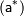 mathsf{(a^{*})}