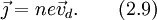 vec{jmath}=nevec v_d.qquad (2.9)