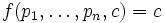f(p_1,dots,p_n,c)=c