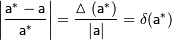 mathsf{left| {a^{*}-a over a^{*}} 
ight|= {vartriangle (a^{*}) over left| {a} 
ight|} = delta (a^{*})}