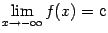 $displaystyle lim_{x	o-infty}f(x)=$