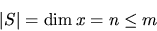 egin{displaymath}vert S vert = mbox{dim},x = n leq m end{displaymath}