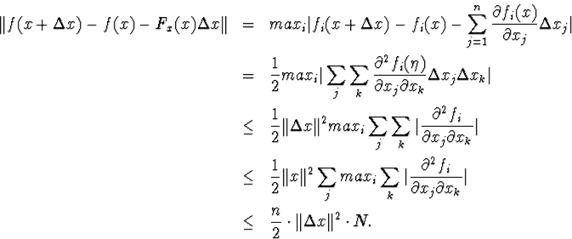 egin{eqnarray*}Vert f(x+Delta x)-f(x)-F_x(x)Delta xVert&amp;=&amp;max_ivert f_i... ...al x_k}vert &amp;leq&amp;frac{n}{2}cdotVertDelta xVert^2cdot N.end{eqnarray*}