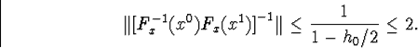 egin{displaymath}Vertig[F^{-1}_x(x^0)F_x(x^1)ig]^{-1}Vertleqfrac{1}{1-h_0/2}leq 2.end{displaymath}