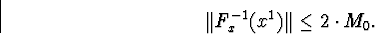 egin{displaymath}Vert F^{-1}_x(x^1)Vertleq 2cdot M_0.end{displaymath}