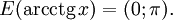 E(operatorname{arcctg}, x) = (0; pi).