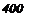 : 400 max