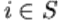 (i in S)