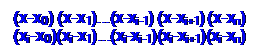 Подпись: (x-x0) (x-x1)...(x-xi-1) (x-xi+1) (x-xn)
(xi-x0)(xi-x1)...(xi-xi-1)(xi-xi+1)(xi-xn)
