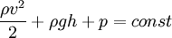 frac{
ho v^2}{2} + 
ho g h + p = const