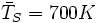 ar T_S = 700 K