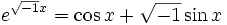 e^{sqrt{-1}x}=cos{x}+sqrt{-1}sin{x}
