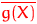 ${color {red} overline {g(X)}}$
