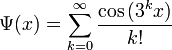 Psi(x)=sum limits_{k=0}^infty frac{cos{(3^kx)}}{k!}