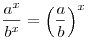 frac{{a^x }}{{b^x }} = left( {frac{a}{b}} 
ight)^x