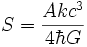 S = frac{Akc^3}{4hbar G}