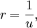 r = frac{1}{u},