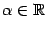 $ {alpha}inmathbb{R}$
