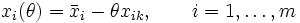 x_i (	heta) = ar{x}_i - 	heta x_{ik}, qquad i = 1, ldots, m 