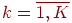 k = overline{1, K}