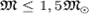 ${mathfrak M}le 1,5 {mathfrak M}_odot$