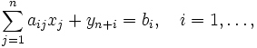  sum_{j=1}^n a_{ij}x_{j} + y_{n+i} = b_i,quad i = 1, dots, 